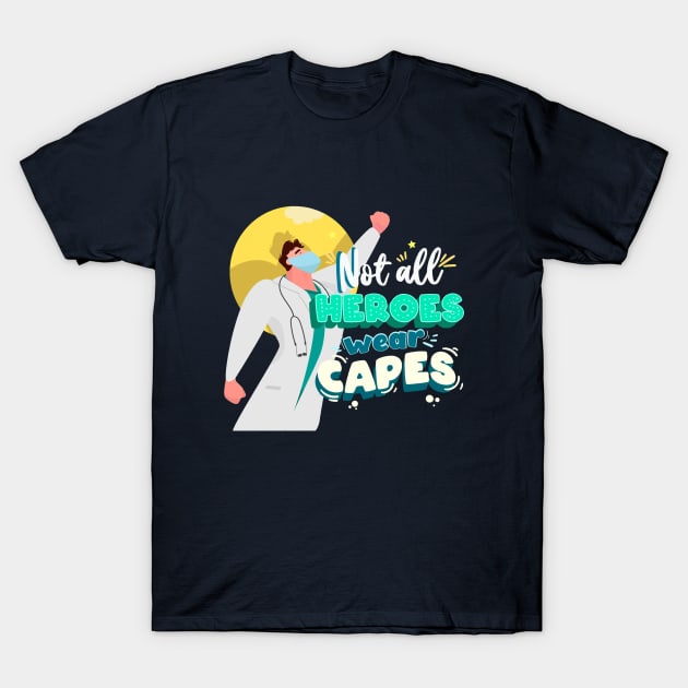 Not All Heroes Wear Capes T-Shirt by Mako Design 